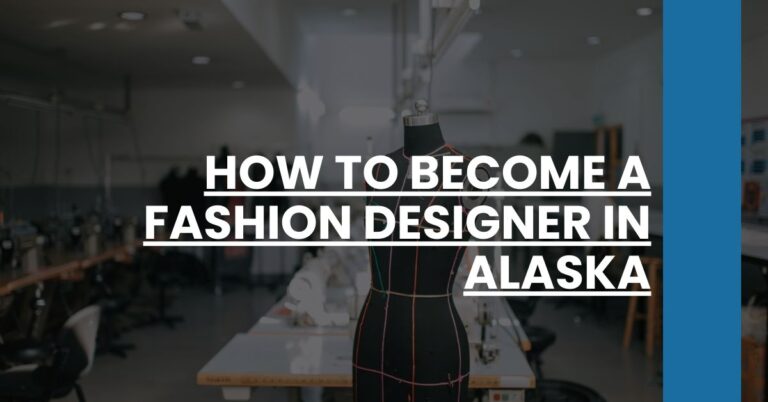 How to Become a Fashion Designer in Alaska Feature Image