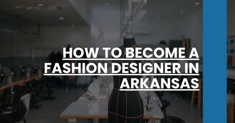 How to Become a Fashion Designer in Arkansas Feature Image