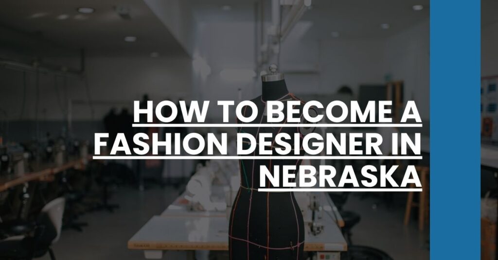 How to Become a Fashion Designer in Nebraska Feature Image