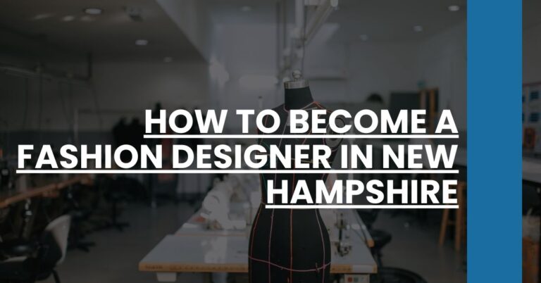 How to Become a Fashion Designer in New Hampshire Feature Image