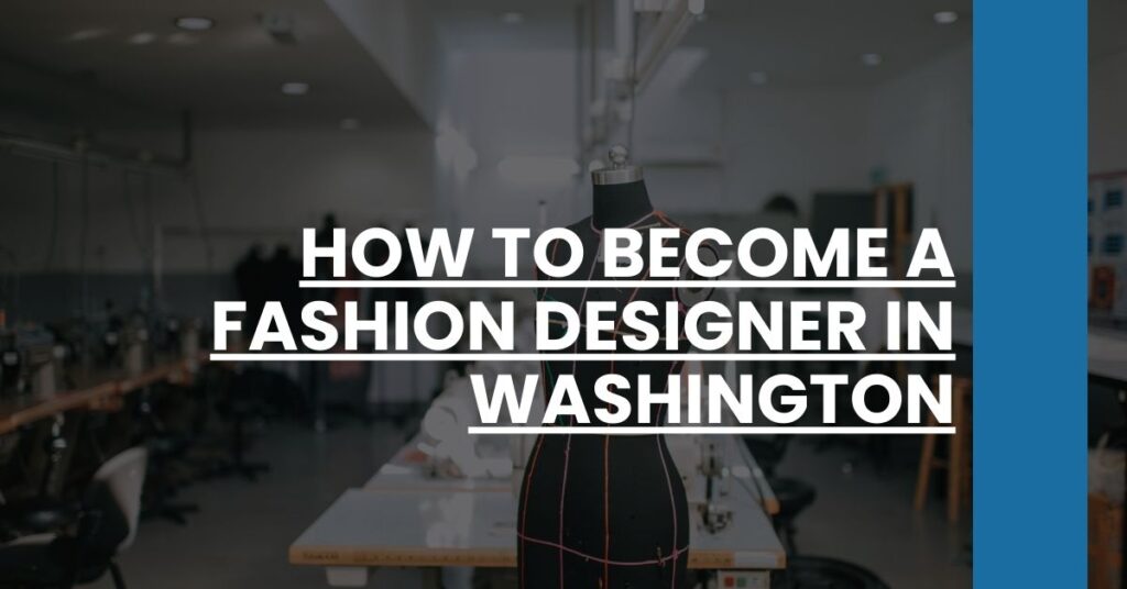 How to Become a Fashion Designer in Washington Feature Image