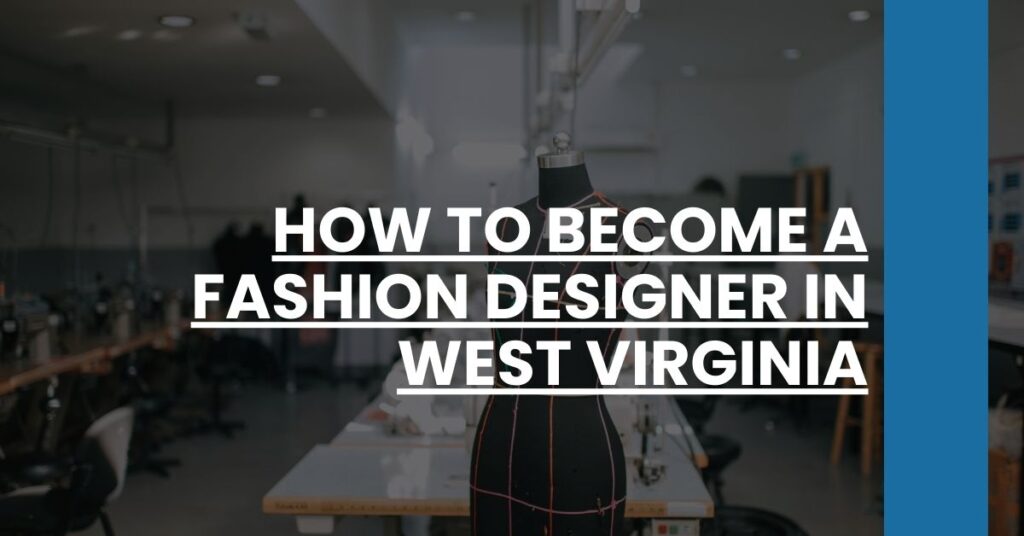 How to Become a Fashion Designer in West Virginia Feature Image