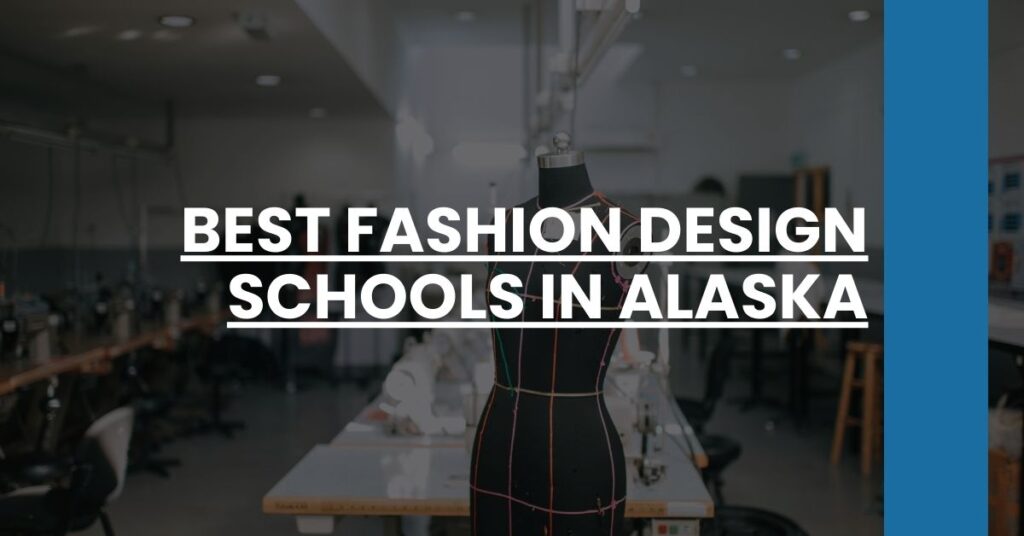 Best Fashion Design Schools In Alaska Feature Image