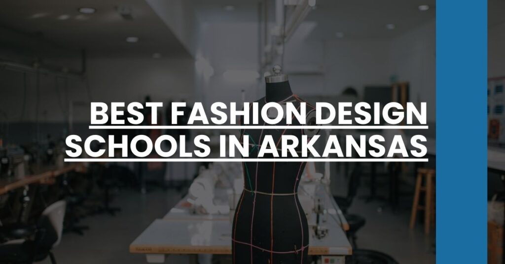 Best Fashion Design Schools In Arkansas Feature Image