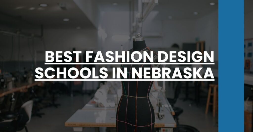 Best Fashion Design Schools In Nebraska Feature Image